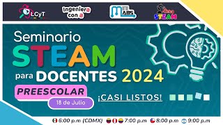 Seminario STEAM para Docentes 2024  Sesión 4  Preescolar [upl. by Gonroff]