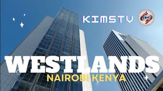 Westlands Maintains its Premium Status in Nairobi this 2023 [upl. by Mariam]