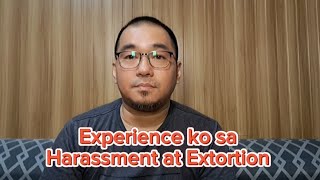 Experience ko sa Harassment at Extortion [upl. by Adnilram]