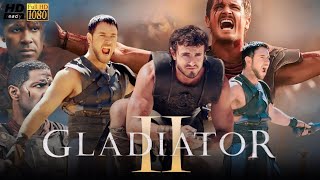 Gladiator 2 Full Movie English 2024 Review amp Facts  Paul Mescal Pedro Pascal Connie Nielsen [upl. by Morrell]