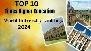 Top 10 Times Higher Education World University rankings 2024 [upl. by Acalia]