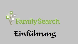 Einführung in Familysearch deutsch [upl. by Giorgia]