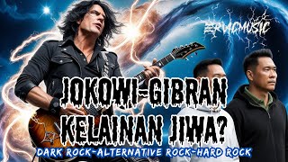 JOKOWI DAN GIBRAN PUNYA KELAINAN 71WA l ERVIC MUSIC l DARK ROCK ALTERNATIVE ROCK HARD ROCK [upl. by Ibib980]