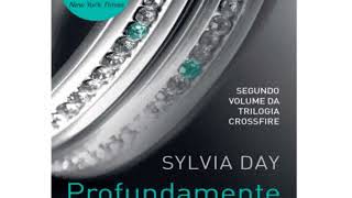 Profundamente Sua  Sylvia Day  Crossfire Serie Vol2 22 [upl. by Comptom]