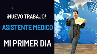 Trabajo nuevo de Asistente Medico Mi primer dia [upl. by Dallas]