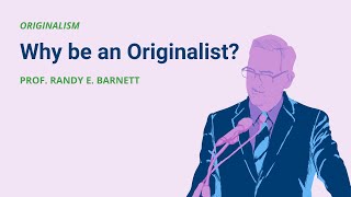 Why Be an Originalist No 86 LECTURE [upl. by Willey]