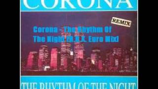 Corona The Rhythm Of The Night R B X Euro Mix [upl. by Vel229]