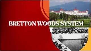 Bretton Woods System What is Bretton Woods System IMF World Bank [upl. by Infield356]