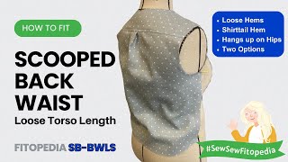 Fitting Scooped Waist Issues on Loose Hems SBBWLS Fitopedia [upl. by Aenit]