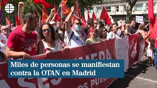 Miles de personas se manifiestan contra la OTAN en Madrid [upl. by Atinyl]