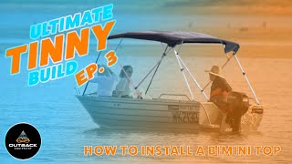 Installing Oceansouth 4 Bow Bimini Top  TINNY BUILD SERIES EP3 [upl. by Melisa]