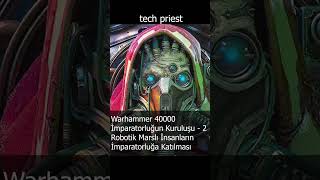 Warhammer 40000 de Marslı robot adamlar imparatorluğa nasıl katıldı warhammer admech [upl. by Atalie520]