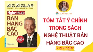 Tóm tắt sách NGHỆ THUẬT BÁN HÀNG BẬC CAO  Zig ZinglarTrần Thu Hằng  Galabook [upl. by Iturk]