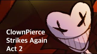 ClownPierce Strikes Again  Act 2 [upl. by Gilles]