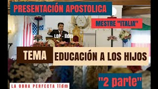 🇮🇹 PRESENTACIÓN APOSTOLICA  MESTRE ITALIA  EDUCACIÓN A LOS HIJOS [upl. by Petronella]