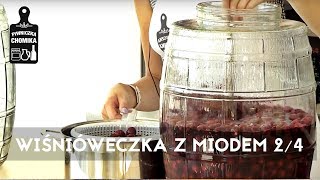 🍒 Jak zrobić 112 Wiśniówka z miodem 24  Piwniczka Chomika [upl. by Merissa]