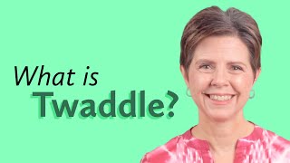 What Is Twaddle [upl. by Nhguavad796]