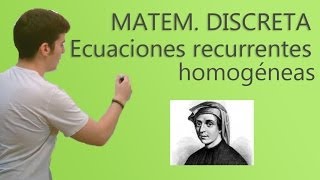 Matemática Discreta  Ecuaciones recurrentes lineales homogéneas [upl. by Aremus587]