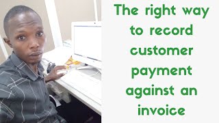 The right way to record customer payment against an invoice in QuickBooks Accounting Software [upl. by Norek]