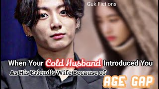 When Your Cold Husband Introduced You As His Friends Wife Because Of Age GapJungkook FFOneshot [upl. by Ecinad556]