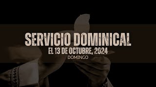 Servicio Dominical 13 De Octubre 2024 [upl. by Tonnie]