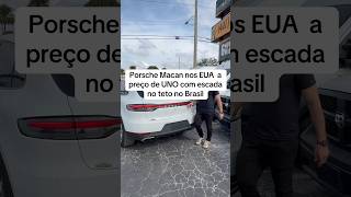 Porsche Macan a preço de UNO com escada no teto no Brasil  usa eua brasil orlando florida [upl. by Airaet]