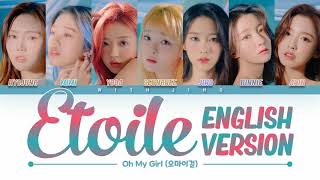 OH MY GIRL 오마이걸  ETOILE English ver 영어버전 Color Coded Lyrics가사 [upl. by Shimkus]