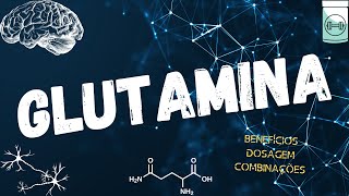 GLUTAMINA O que é Benefícios Dosagem Combinações [upl. by Eenolem]