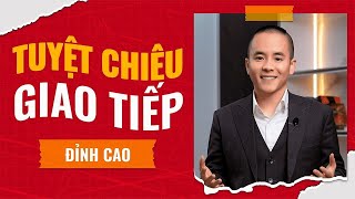 Tuyệt Chiêu Giao Tiếp  Master Anh Đức [upl. by Airdua800]