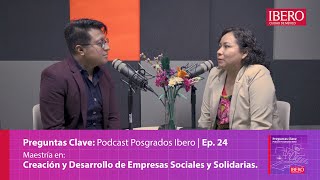 Maestría en Creación y Desarrollo de Empresas Sociales y Solidarias  Ep 23  Preguntas Clave [upl. by Annaxor]