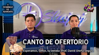 CANTO DE OFERTORIO  Esperamos Señor tu venida  SHAJAJ Ministerio Católic [upl. by Wenona]