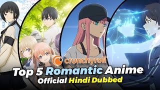 Top 5 Romantic Hindi Dubbed Anime  Official Hindi Dubbed Anime by Crunchyroll Hindi Dubbed [upl. by Rieth]