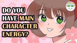 6 Signs You Have Main Character Energy [upl. by Zednanref]