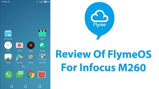 Review Of Flyme OS For Infocus M260 [upl. by Wester]