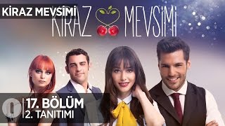 Kiraz Mevsimi 17 bölüm 2 tanıtım [upl. by Nytram]