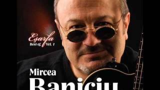 Mircea Baniciu  Spunemi [upl. by Claudine]