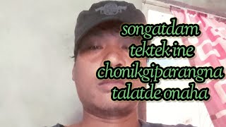 songatdam tektek ine chonikgiparangna talataha [upl. by Htiduj]