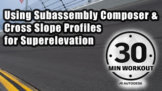 Using Subassembly Composer amp Cross Slope Profiles for Superelevation [upl. by Turnheim]