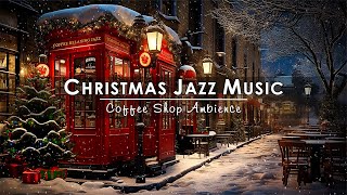 Christmas Jazz Music with Nightly Snow on Street at Cozy Christmas Coffee Shop ☕ Winter Night Jazz [upl. by Eissoj]