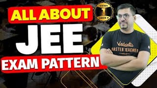 All About JEE Exam Pattern  JEE Mains amp Advanced 2024  JEE 2024  Harsh Sir VedantuMath [upl. by Eveline]