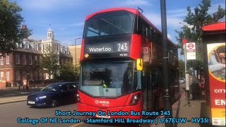 Short Journey On London Bus Route 243  College Of NE London  Stamford Hill Broadway [upl. by Hsihsa]