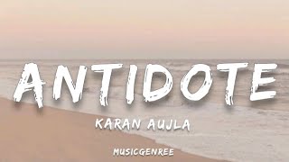 Karan Aujla  Antidote Lyrics [upl. by Bocoj153]