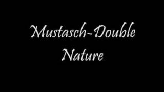 Mustasch  Double Nature [upl. by Ecallaw631]