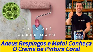 Conheça o 1º Creme de Pintura Anti Mofo e AntiRespingo da Coral Perfeito para Tetos e Paredes [upl. by Nipha]