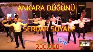 YENİİİ  ANKARA DÜĞÜNÜ SERDAR SOYALP [upl. by Seyler]