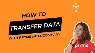 How to transfer data with pryme Intercompany [upl. by Menendez]