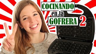 COCINANDO UN DÍA ENTERO CON LA GOFRERA  2º PARTE [upl. by Lehcor817]