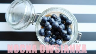 NOCNA OWSIANKA  śniadanie które robi się samo przez noc  OVERNIGHT OATMEAL [upl. by Charlton]