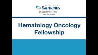 Hematology Oncology Fellowship Program Overview  Karmanos Cancer Institute [upl. by Emelia]