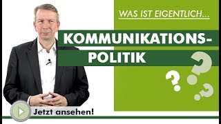 KOMMUNIKATIONSPOLITIK  Was ist eigentlich [upl. by Natanhoj]